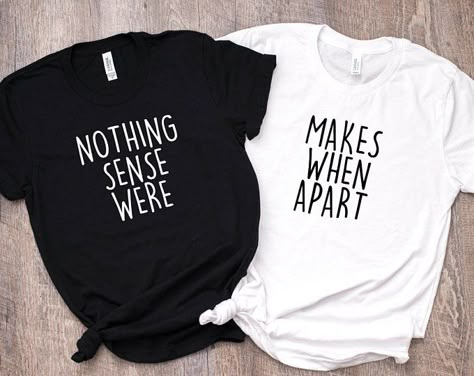 Nothing Makes Sense When We're Apart Best Friend Shirts | Etsy Matching Friend Shirts, Best Friend Matching Shirts, Best Friends Matching, Friend T Shirts, Nothing Makes Sense, Best Friend Matching, Best Friend T Shirts, Friend Shirts, Best Friend Things