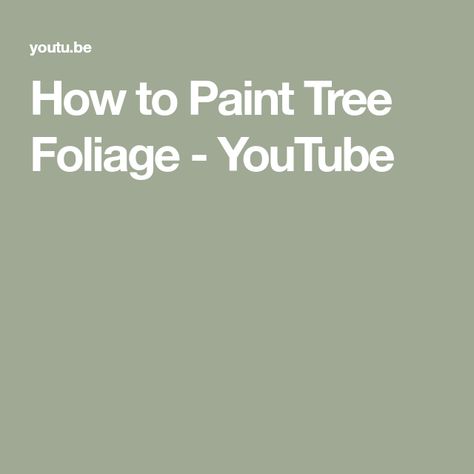 How to Paint Tree Foliage - YouTube Paint Leaves, Online Learning Platform, Painting Skills, Faux Tree, Learning Platform, Painted Leaves, Art Instructions, Tree Leaves, How To Paint