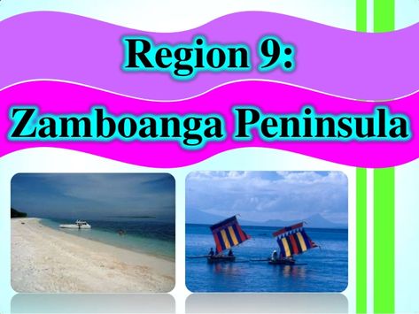 Region 9:  Zamboanga Peninsula Zamboanga Peninsula, For Free, Quick Saves