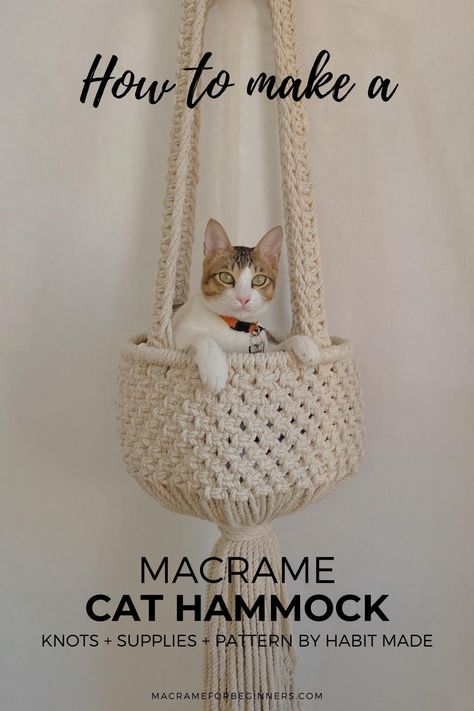 How to Make a Gorgeous Macrame Cat Hammock with Habit Made - Free & Easy Macrame Cat Bed Tutorial | Macrame for Beginners Cat Hammock Pattern, Cat Hammock Tutorial, Macrame Hammock Pattern, Diy Cat Hammock, Macrame Cat Hammock, Diy Cat Bed, Katt Grejer, Chat Diy, Macrame Hammock