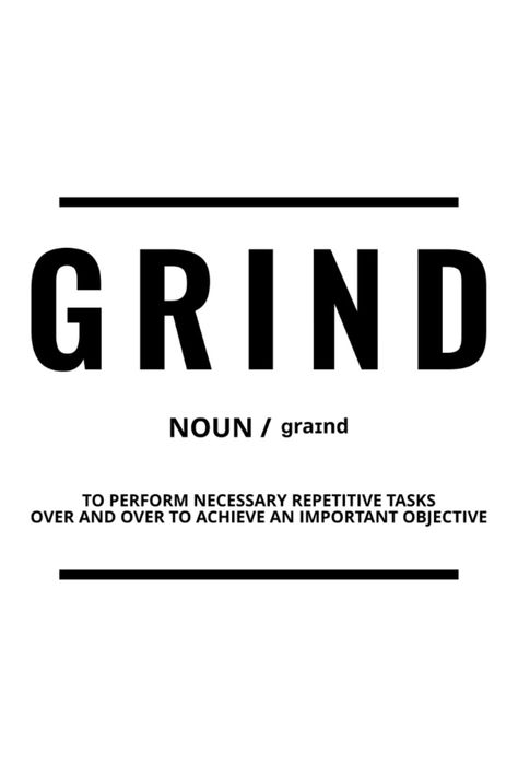 Elevate your space with our inspirational, motivational, positive "Grind Definition" Quote Poster! Motivate and inspire with positive words beautifully displayed on your wall. Perfect for home or office decor, this motivational piece will spark creativity and spread positivity. Unleash the power of inspiration today! Grind Season, Definition Quotes, Motivational Quote Posters, Empowering Words, Spark Creativity, Spread Positivity, Motivational Prints, School Signs, Quote Poster