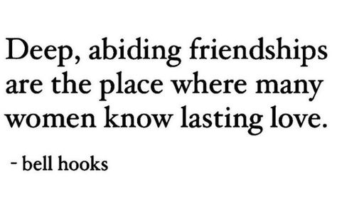 bell hooks quote about women’s friendships Quote About Women, Bell Hooks, Female Friendship, Literature Quotes, Lasting Love, About Women, It Goes On, Poetry Quotes, Pretty Words