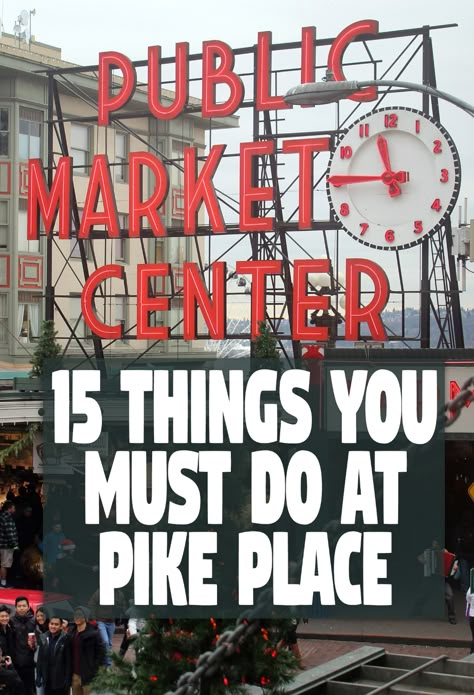 Pile Place Market, Downtown Seattle Things To Do, Must Do In Seattle Washington, Seattle Bucket List, Pikes Market Seattle, Seattle Must Do, What To Do In Seattle Washington, Seattle Outfits September, What To Do In Seattle