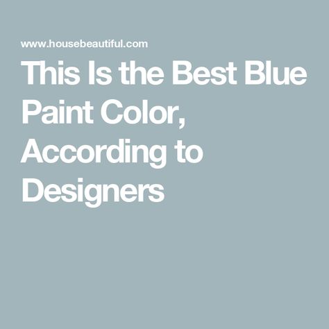 This Is the Best Blue Paint Color, According to Designers Favorite Jeans Paint Color, Wedgwood Blue Paint, White With A Hint Of Blue Paint, Dusty French Blue Paint, Popular Light Blue Paint Colors, Light Blue Paint Colors For Living Room, Light Blue Color Drenched Room, Serena And Lily Blue Paint Colors, Spa Blue Paint Colors