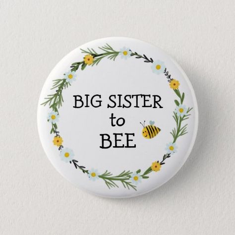 $3.65 | Big Sister to Bee Baby Shower #bee, floral, baby shower, button, mimi, gigi, big sister, big sister to be, sister to bee Big Sister Baby Shower Ideas, Honey Bee Baby Shower, Bee Gender Reveal, Bee Baby Shower Theme, Mommy To Bee, Bumble Bee Baby Shower, Theme Harry Potter, Bee Baby, Shower Inspiration