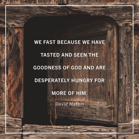 "When your empty stomach starts to growl and begins sending your brain every 'feed me' signal it can dont be content to let your mind dwell on the fact that you havent eaten. If you make it through with an iron will that says no to your stomach but doesnt turn your minds eye elsewhere it says more about your love for food than your love for God.  Christian fasting turns its attention to Jesus or some great cause of his in the world. Christian fasting seeks to take the pains of hunger and tra... Fasting Encouragement, Fasting Quotes, Christian Fasting, Biblical Fasting, Spiritual Fasting, Daniel Diet, Love For God, Fast And Pray, Fast Quotes