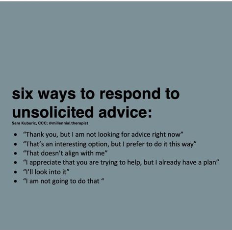 Boundaries Responses, What Are My Boundaries, Maintaining Boundaries, How To Set Healthy Boundaries Relationships, It’s Ok To Set Boundaries, Unsolicited Advice, Boundaries, Empowerment Quotes, Advice Quotes