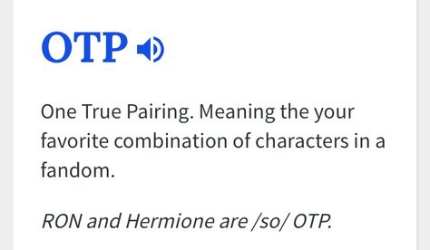 Meaning of otp I've always wondered what otp actually meant What Does Otp Mean In Text, What Does Otp Mean, Writing Tension Between Characters, The Debater Personality Entp, Otp Meme, Avoiding Stereotypes In Writing, Writing Things, Ron And Hermione, Bookish Things