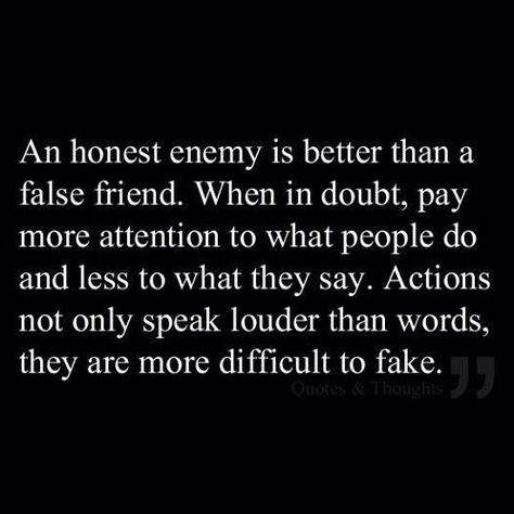 An honest enemy is better than backbiting "friend"... False Pretences Quotes, False People Quotes, False Narrative Quotes, Fake People Quotes, Actions Speak Louder, Fav Quotes, People Quotes, Quotable Quotes, A Quote