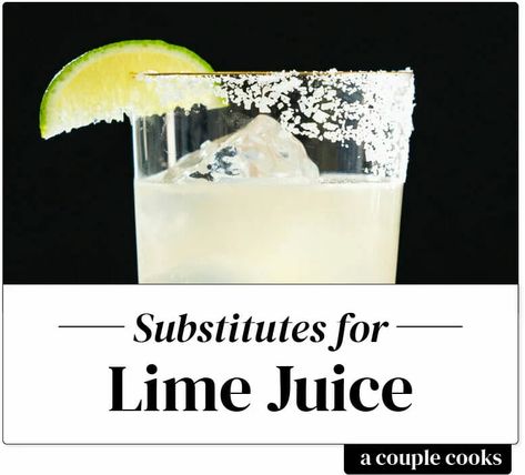 Lemon Margarita, A Couple Cooks, Healthy Cook Books, Key Lime Juice, Lime Recipes, Vegetarian Cookbook, Couple Cooking, Lime Oil, Ingredient Substitutions