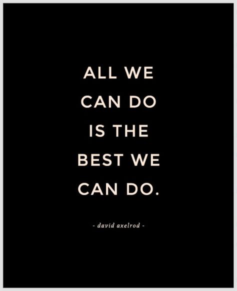 All we can do is the best we can do quote Weekend To-Do | Honestly Jamie Honestly Quotes, Planning Book, Done Quotes, Quirky Quotes, Do Better, More Than Words, Quotable Quotes, Amazing Quotes, Good Thoughts