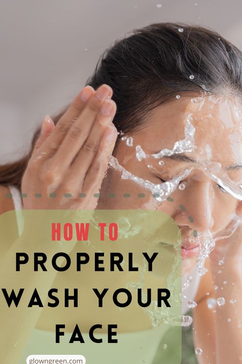 How to Properly Wash Your Face Proper Face Washing Routine, How To Wash Face Properly Tips, Best Face Wash For Glowing Skin, How To Properly Wash Your Face, How To Wash Your Face Properly, How To Wash Your Face, How To Wash Face, Face Wash Routine, Face Cleaning Routine