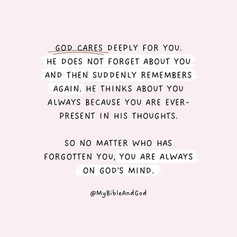 You’re always on God’s mind. You hold a special place in His thoughts, not because of anything you’ve done, but because of who He is. 👉 Psalm 139:1-2: “You have searched me, Lord, and you know me. You know when I sit and when I rise; you perceive my thoughts from afar.” You’re never forgotten. Even when you feel isolated or alone, God remembers you. 👉 Isaiah 49:15-16: “Can a mother forget the child she nurses, never mind the son she bears? Even if she forgets, I will never forget you. See, I... Isaiah 1, Christian Affirmations, Never Mind, Never Forget You, Never Forgotten, Inspirational Phrases, Biblical Quotes, Bible Encouragement, Prayer Quotes