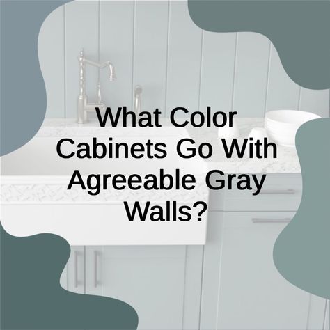 Cabinet Colors For Agreeable Gray Walls, Gray Kitchen Cabinets Gray Walls, Agreeable Gray With Dark Cabinets, Kitchen Paint Color With Gray Cabinets, What Color Goes With Agreeable Gray, Agreeable Gray Color Scheme Bathroom, Kitchen Agreeable Gray Walls, What Goes With Agreeable Gray, Gray Walls And Gray Cabinets