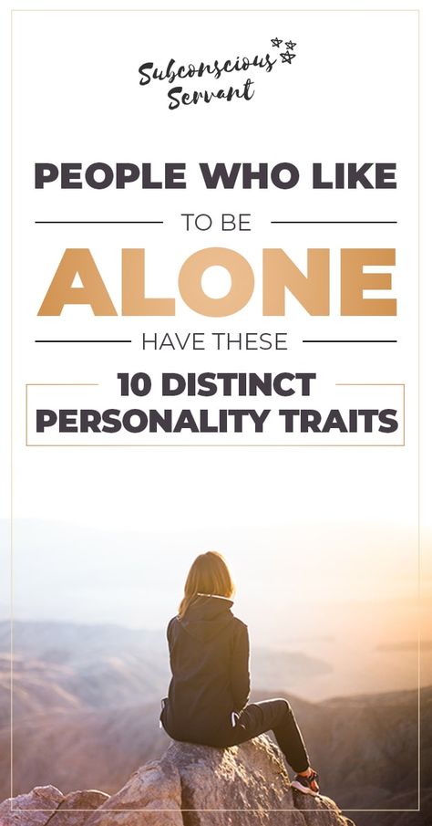 10 Distinct Traits Of People Who Like To Be Alone Become The Most Interesting Person, How To Read People Psychology, How To Be A Better Person, Introvert Personality Traits, Infp Personality Traits, Good Personality Traits, Positive Personality, Positive Personality Traits, Introvert Personality