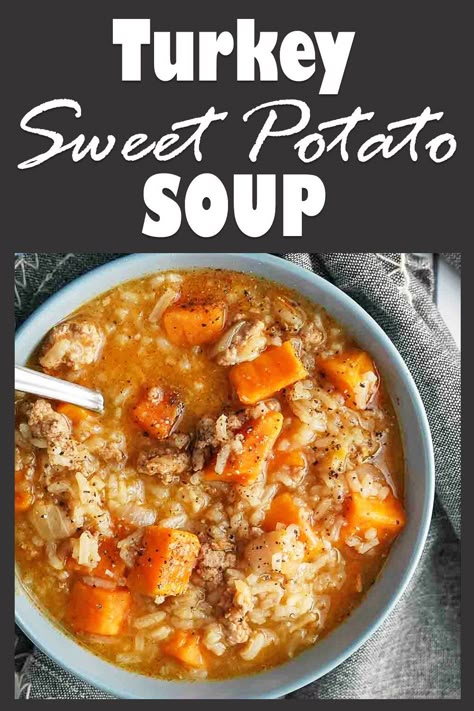 Turkey Sweet Potato Soup, Turkey And Sweet Potato, Soup Turkey, Lunch Soup, Ground Turkey Soup, Turkey Sweet Potato, Sweet Potato Rice, Sweet Potato Soup Recipes, Turkey Soup Recipe