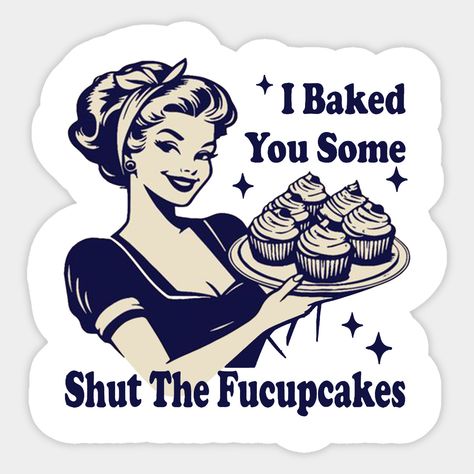 I Baked You Some Shut The Fucupcakes -- Choose from our vast selection of stickers to match with your favorite design to make the perfect customized sticker/decal. Perfect to put on water bottles, laptops, hard hats, and car windows. Everything from favorite TV show stickers to funny stickers. For men, women, boys, and girls. I Just Baked You Some Shut The Fucupcakes, Cheesecake Meme Funny, Chicken Scratch, Hard Hats, Funny Stickers, Custom Stickers, Sticker Design, Favorite Tv Shows, Shop My