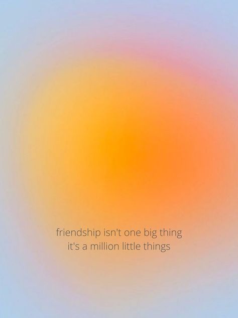 gradient color poster. friendship quote. trendy poster idea. aura color quote Aura Friendship, Poster Friendship, A Million Little Things, Friendship Quote, Poster Idea, Color Poster, Radiant Energy, Aura Colors, Big Thing