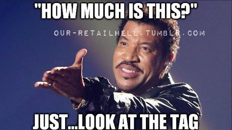 Sales Humor, Retail Humor, Retail Problems, Sales Quotes, I Dont Know Anymore, Pick Up Lines Cheesy, Workplace Humor, Working In Retail, Lionel Richie