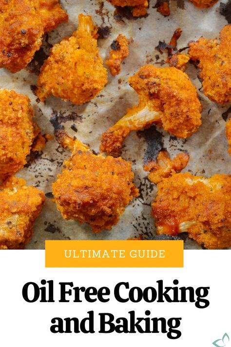 Cauliflower wings on a baking tray. Text on image: oil free cooking and baking ultimate guide Oil Free Diet, Recipes Without Seed Oils, Oil Free Chicken Recipes, No Oil Cooking, No Oil Recipes, Cooking Without Oil, Vegan Apps, Nutritarian Diet, Vegan Tips