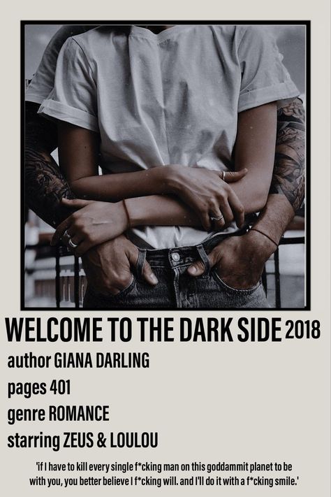 Polaroid poster including a picture of Zeus and Loulou from the book welcome to the dark side 2018 by Giana Darling from the fallen men series. 401 pages. Romance. 'If I have to killevery single f*cking Mason this goddammit planet to be with you, you better belive I f*cking will. And I'll do it with a f*cking smile.' Welcome To The Dark Side Aesthetic, Welcome To The Dark Side Giana Darling, The Dark Side Aesthetic, Dark Side Aesthetic, Movie Suggestions, Welcome To The Dark Side, Reading Inspiration, Book Tok, Books Tbr