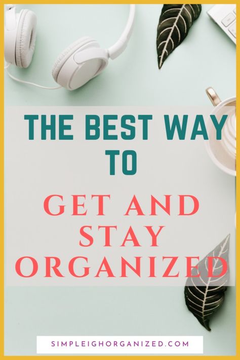 How to Stay Organized at Home-5 Easy Tips • SimpLeigh Organized Get Organized At Home, Organize Clutter, Organize Closet, Getting Organized At Home, Money Saving Recipes, Home Organizing Ideas, Living On A Dime, Home Declutter, How To Stay Organized