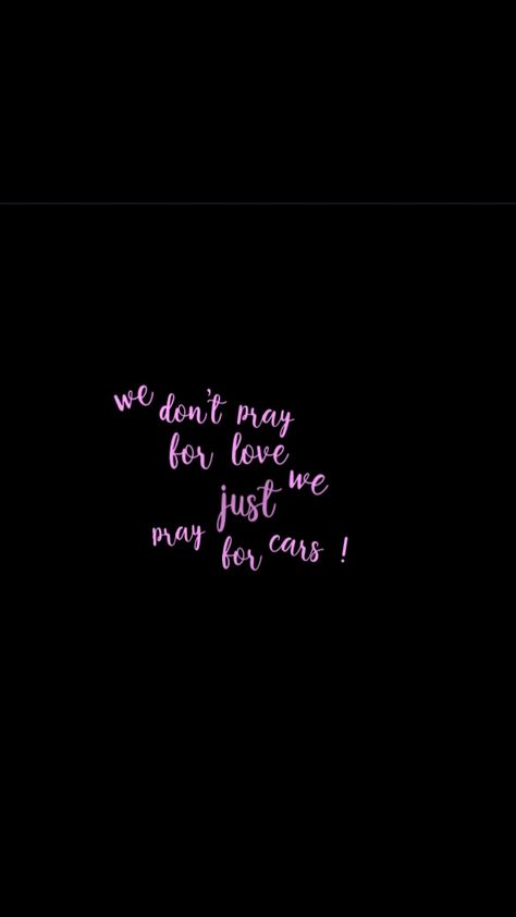 we don't pray 4 love we just pray 4 cars Starboy Lyrics Wallpaper, Car Quotes Wallpaper, The Weekend Quotes Lyrics The Weeknd, We Don't Pray For Love We Pray For Cars, We Dont Pray For Love We Pray For Cars, The Weeknd Lyrics Aesthetic, Love Sick Wallpaper, The Weeknd Lyrics Wallpaper, Pray For Me The Weeknd