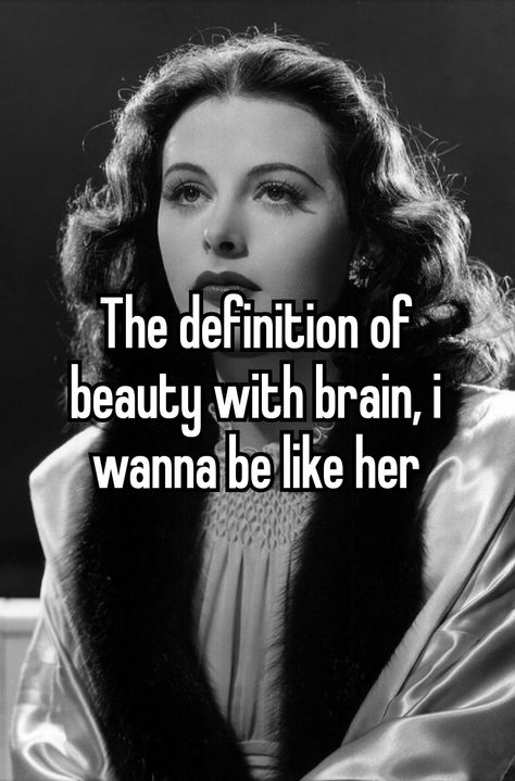 Heddy Lamarr, Beauty With Brain, Affirmations Mindset, Manifesting Affirmations, Pink Lollipop, Wall To Wall Carpet, Beauty And Brains, Hedy Lamarr, Literature Humor