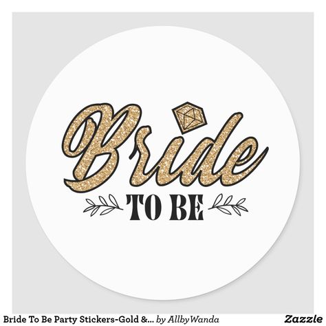 Bride To Be Party Stickers-Gold & Black Classic Round Sticker Bride To Be Printable Cake Topper, Bride To Be Cake Topper Printable Free, Bride To Be Stickers Printable, Bride To Be Topper Printable, Bride To Be Topper, Bride To Be Stickers, Bachelorette Party Stickers, Bridal Shower Planning Checklist, Bride To Be Decorations