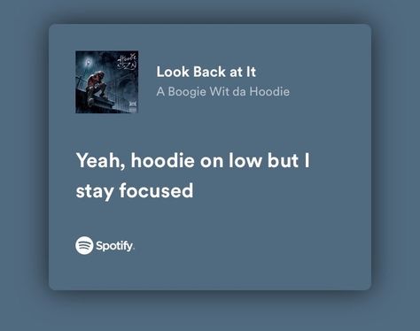 Rap Song Quotes, A Boogie Wit Da Hoodie, Drakes Album, Look Back At It, A Boogie, Love Songs Playlist, Hoodie Quotes, Song Lyric Quotes, Story Ideas Pictures