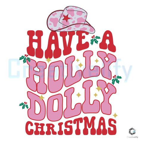 Have A Holly Dolly Christmas SVG Merry Xmas Cowboy File Have A Holly Dolly Parton Christmas Svg, Holly Dolly Parton Christmas Party, Have A Holly Dolly Parton Christmas, Dolly Svg, Dolly Party, Dolly Christmas, Cowboy Culture, Pottery Place, Holly Dolly