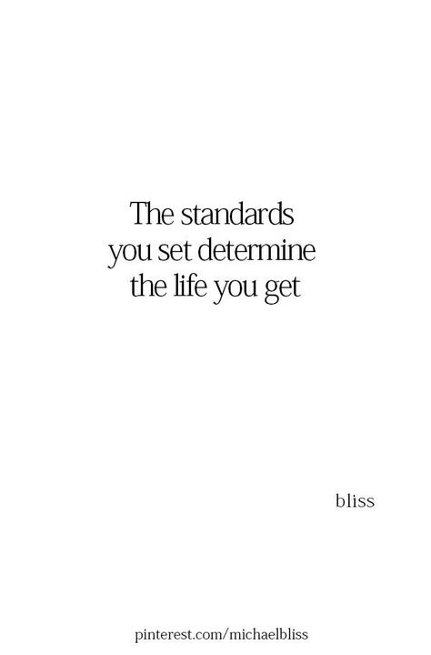 Raising Your Standards Quotes, Set The Standard Quotes, Higher Standards Quotes, Setting Standards Quotes, Low Standards Quotes, High Standards Quotes Relationships, Raise Your Standards Quotes, Low Expectations Quotes, High Expectations Quotes