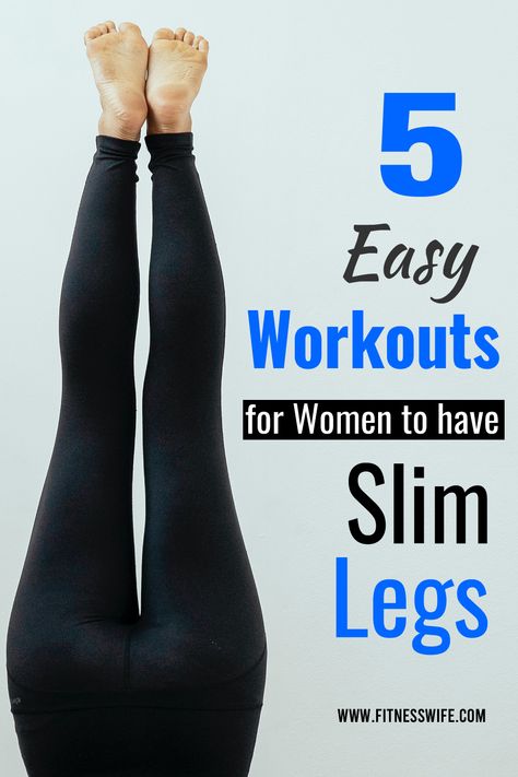 5 Easy Workouts for Women to Have Slim Legs - Fitness Wife How To Get Slimmer Legs Exercise, Leg Slimmer Workout, Slimmer Legs Workout, Most Effective Ab Workouts, Thigh Toning Exercises, Slim Legs Workout, Best Workout For Women, How To Get Slim, Slim Calves