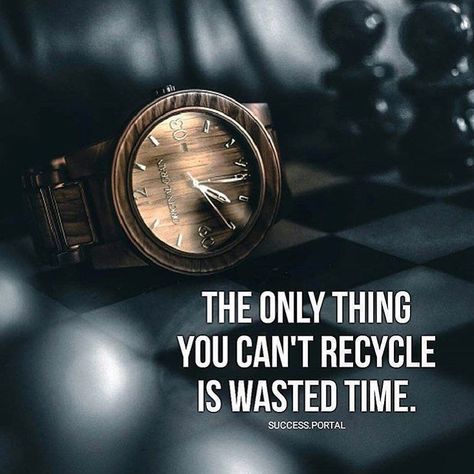 The only thing you can't recycle is wasted time life quotes quotes quote life inspirational quotes quotes and sayings life pic life pics Millionaire Quotes, Do It Now, Study Motivation Quotes, About Time, Achieve Success, Entrepreneur Quotes, Inspiring Quotes About Life, A Quote, Attitude Quotes