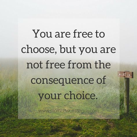 Free To Choose But Not Free, Choices Have Consequences Quotes, Quotes About Consequences, Actions Have Consequences Quotes, Words And Actions Quotes, Your Actions Have Consequences, Consequences Quotes, Choices Have Consequences, Actions Have Consequences