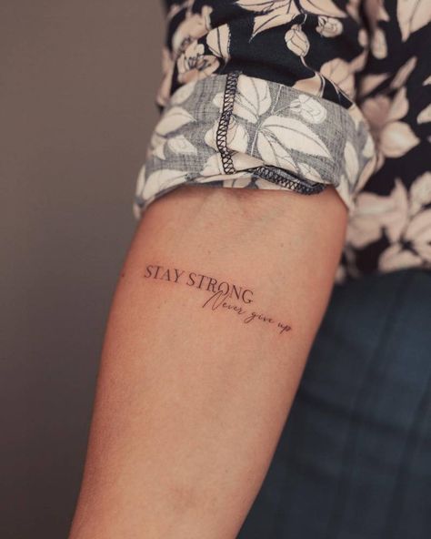 "Stay strong, never give up" lettering tattoo placed on Hand Written Tattoos, Tattoo Never Give Up, Typographic Tattoo, Inner Elbow Tattoos, Meaningful Tattoos For Men, Strong Tattoos, Side Wrist Tattoos, Hand Tattoos For Girls, Wrist Tattoos For Guys