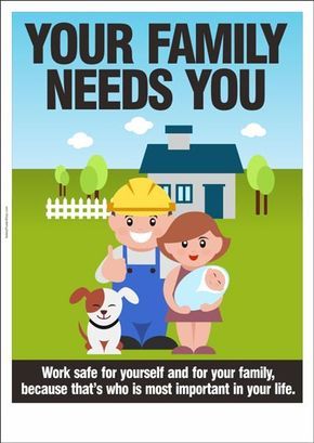 safety poster: Your family needs you Safety Sayings, Workplace Safety Quotes, Workplace Safety Slogans, Road Safety Poster, Safety Cartoon, Safety Pictures, Construction Site Safety, Safety Quotes, Safety Talk