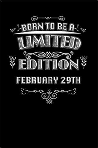 Born To Be A Limited Edition February 29th Diary: February 29th Birthday diary, Notebook, Planner, Journal, Limited Edition Diary, 6 x 9 Paperback Leap Year Birthday Gift with 120 lined Pages.: Wittstock, Ralf: 9798610210193: Amazon.com: Books February Birthday Quotes, Birthday Diary, Leap Year Birthday, Candy Birthday Party, Happy Birthday Wishes Quotes, 29th Birthday, Leap Year, February Birthday, Diary Notebook