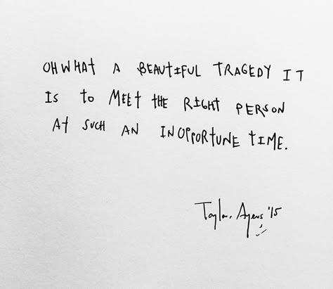 Wrong Place Wrong Time Quotes, Loving Someone At The Wrong Time, Poetry About Right Person Wrong Time, Meeting The Right Person Wrong Time, Meeting Someone At The Wrong Time, Right Person Wrong Time Songs, Right Person Right Time Quotes, Wrong Timing Quotes, Right People Wrong Time