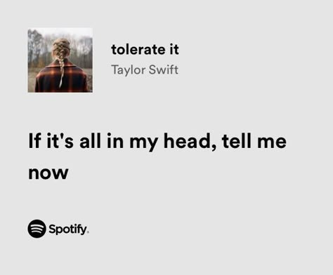 Relatable Taylor Swift Lyrics, Evermore Spotify, Powerful Lyrics, Taylor Quotes, Taylor Swift Lyric Quotes, Tolerate It, Taylor Swift Song Lyrics, Taylor Swift Things, Taylor Songs