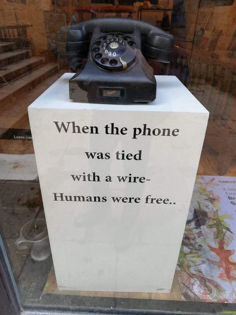 Now we are phone slaves A Sign, Old Fashioned, Quotes