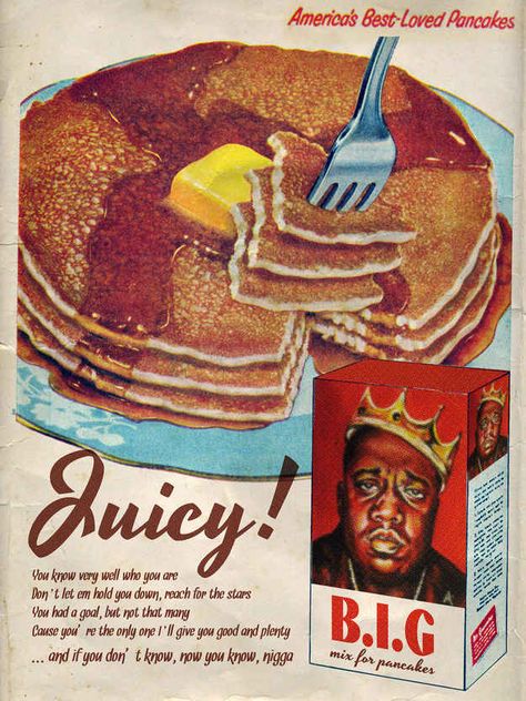 If you didn't know, now you know... that nothing beats Biggie's juicy pancakes. | 11 Popular Songs Reimagined As Vintage Ads Big Ads, Sea Wallpaper, Vintage Hip Hop, Music Hits, Notorious Big, Daft Punk, Old Ads, Art Collage Wall, Room Posters