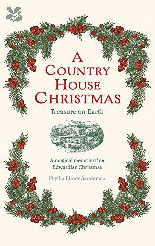 A Country House Christmas: A Magical Memoir of an Edwardian Christmas by Phyllis Elinor Sandeman | Goodreads Country House Christmas, Edwardian Christmas, Fanny And Alexander, Lyme Park, Childrens Poetry, Christmas Stories, Irish History, Warm Christmas, Lower East Side