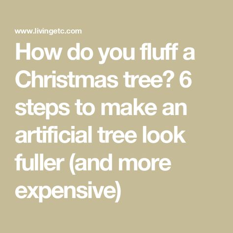 How do you fluff a Christmas tree? 6 steps to make an artificial tree look fuller (and more expensive) How To Make An Artificial Tree Fuller, How To Fluff A Christmas Tree, Faux Trees, Faux Branches, Dry Branch, Pre Lit Christmas Tree, Christmas Tree Branches, Christmas Decorations Living Room, Faux Tree