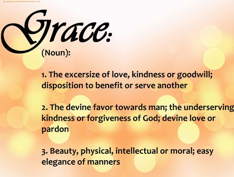 grace images | sure you've heard the word GRACE before--it's a pretty common word ... Hope Definition, What Is Grace, Devine Love, Grace Quotes, Definition Quotes, God Forgives, Word Definitions, Saved By Grace, Life Is A Journey