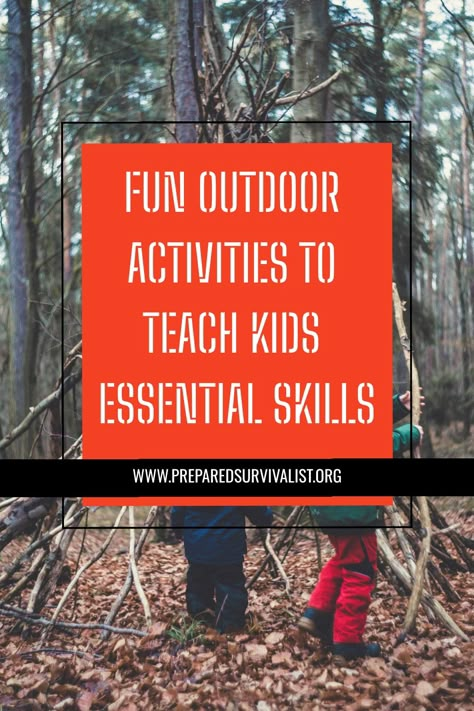 Fun Outdoor Activities to Teach Kids Essential Skills Survival For Kids Outdoor, Shelter Building Survival, Survival Camp For Kids, Skills To Teach Your Kids, Kids Survival Activities, Survival Games For Kids, Outdoor Survival Activities For Kids, Outdoor Skills For Kids, Exploring Nature With Children