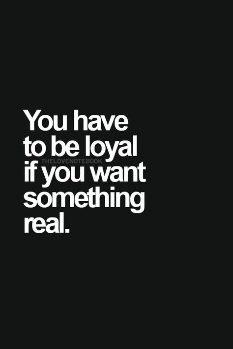 You have to be loyal if you want something real. Loyal Man, Loyal Quotes, Be Loyal, Development Books, Positive Energy Quotes, Love Quotes Funny, Self Development Books, If You Want Something, Men Quotes