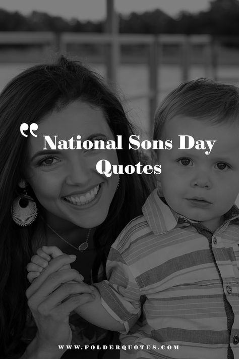 National Sons Day Quotes National Son Day Quotes From Mom, Motivational Quotes For Son, National Son’s Day Quotes, My Boy Quotes Sons, National Sons Day Quotes From Mom, Quotes To My Son From Mom, Quotes For National Sons Day, Happy National Sons Day Quotes, Son Day Quotes From Mom