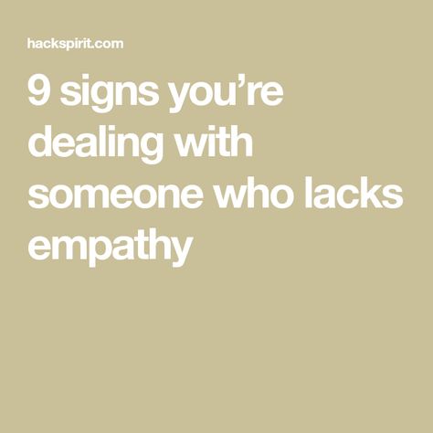 9 signs you’re dealing with someone who lacks empathy People With No Empathy Quotes, Empathy Aesthetic, Empathy Vs Sympathy, No Empathy, What Is Empathy, What Makes Us Human, Teaching Empathy, Empathy Quotes, Posts Ideas