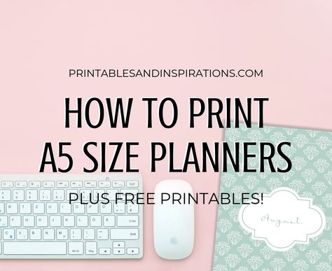 How To Print A5 Size Planner Inserts - my updated guide how I print my DIY A5 planners. #printablesandinspirations #a5planner #diyplanner A5 Planner Size, Diy A5 Planner Inserts, How To Print A5 Planner Pages, A5 Journal Printables Free, A5 Budget Printables Free, Diy A5 Binder, Filofax A5 Printables Free, Planner Insert Ideas, A5 Free Planner Printables